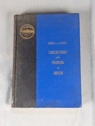 Book 1630-1930 Tercenary Of The Founding Of Boston Author Signed James M. Curley