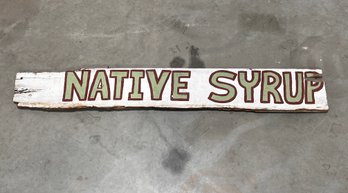 Vintage Native Syrup Hand Painted Wooden Roadside Sign