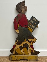 Vintage American Folk Art Give Us A Break Sign