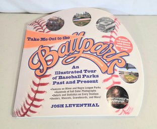 Take Me Out To The Ballgame Major League Park Book