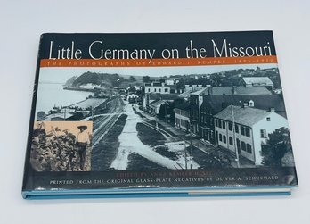 Little Germany On The Missouri The Photographs Of Edward J. Kemper 1895 - 1920 Oliver A. Schuchard War