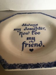 C-11 Ceramic Hand Done Daughters Are Mothers Friend Octogon Plate