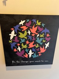 Be The Change You Want To See Decorative Art