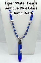 Lot 951WA - Fresh Water Pearls With Antique Blue Glass Perfume Bottle