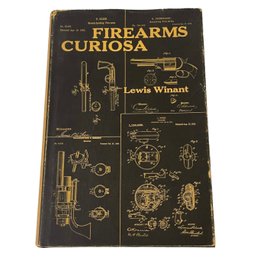 Firearms Curiosa By Lewis Winant (Limited Reissue Of 1500 Copies), Copyright 1961 - #S10-3
