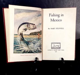 First Edition Vintage Hard Covered Book Titled: Fishing In Mexico By Hart Stilwell
