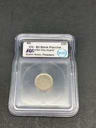 Blank Planchet, 10c, Dime, Sin City Hoard, Brilliant Uncirculated, Signed By Austin Hutto, President, ICG