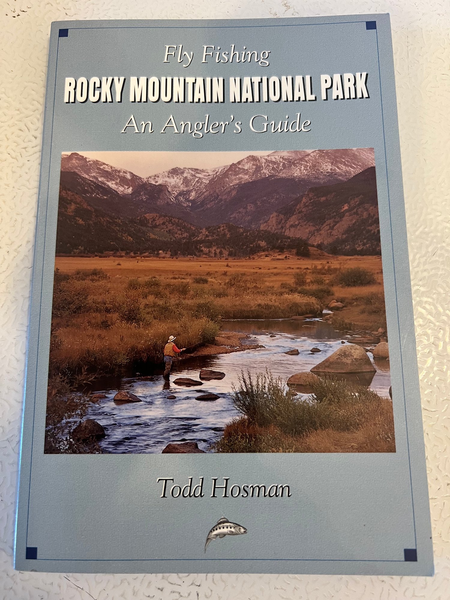 Fly Fishing Rocky Mountain National Park: An Angler's Guide (The Pruett Series) #10357 ...