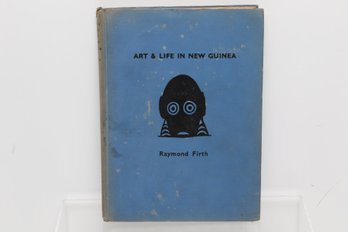 Art And Life In New Guinea By Raymond Firth - Vintage Anthropology Book W/ 8 Photos