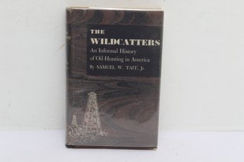 Wildcatters, Oil Hunting America, Samuel Tait, Petroleum Industry History, 1946 Princeton