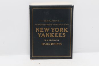 Baseball Read All About It: The Greatest Moments In The History Of The New York Yankees
