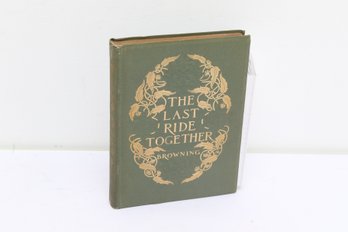 1902 Last Ride Together Browning Putnams Coburn Illustrations Margaret Armstrong Binding Putnam Ephemera