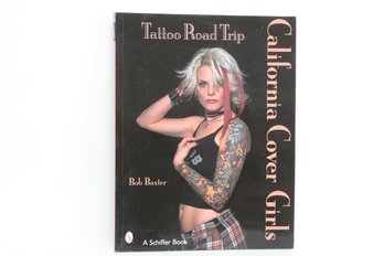 Tattoo Road Trip California Cover Girls Bob Baxter Schiffer Photography Tattoo Culture