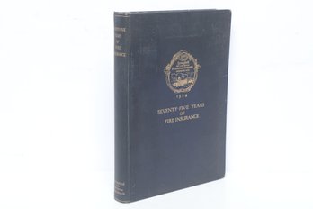 Business History: Seventy-Five Years Of Fire Insurance, Springfield Fire And Marine Insurance Co., 1924 HC