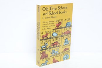 History Of Education: Old-Time Schools And School-Books By Clifton Johnson, Dover Illustrated Paperback