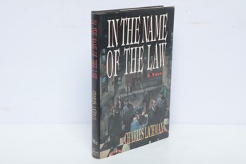 Crime Fiction: In The Name Of The Law By Charles Lachman, 1988 First Edition HC DJ
