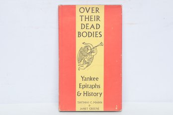New England History: Over Their Dead Bodies Yankee Epitaphs HC DJ, 1962 5th Printing, Illustrated