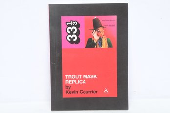 Music History: Trout Mask Replica By Kevin Courrier, 33 1/3 Series, Continuum Publishing, 2007
