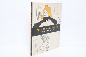 Art History: Toulouse-Lautrec & His World By Maria-Christina Boerner, Illustrated HC, Vivays Publishing