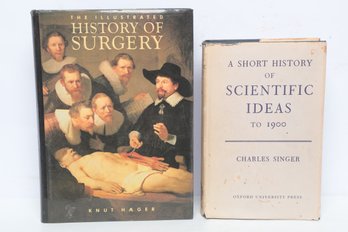 History Of Science & Medicine: Illustrated History Of Surgery & Charles Singer History Of Ideas