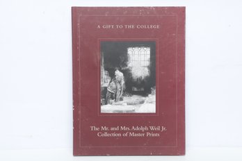 Art History: The Mr. And Mrs. Adolph WEIL Jr. Collection Of Master Prints, Hood Museum, HC, 1998, Illustrated