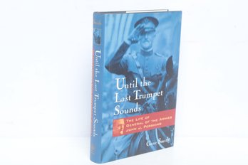World History: Until The Last Trumpet Sounds, John J. Pershing Biography, Gene Smith, HC DJ, John Wiley, 1998
