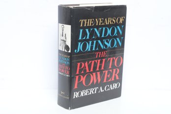 Biography: The Path To Power (The Years Of Lyndon Johnson), Robert A. Caro, 1982