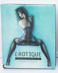 EROTICA. Erotique: Masterpieces Of Erotic Art, Illustrated