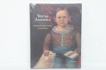 Art History: Young America: Childhood In 19th-Century Art And Culture, Claire Perry