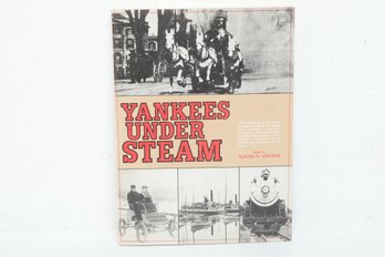 Steam Power History: Yankees Under Steam, 1970, Yankee Inc., Illustrated HC