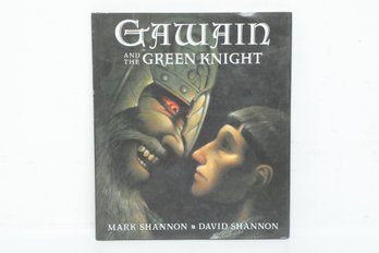 Arthurian Legend: Gawain And The Green Knight, Mark Shannon, Illustrated By David Shannon, HC DJ, Putnam