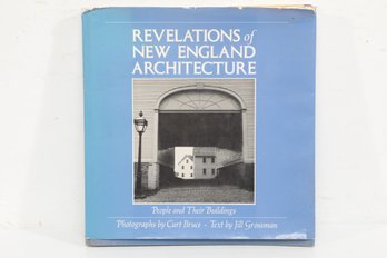 Revelations Of New England Architecture 1975, Curt Bruce Photographs, Jill Grossman, Grossman Publishers