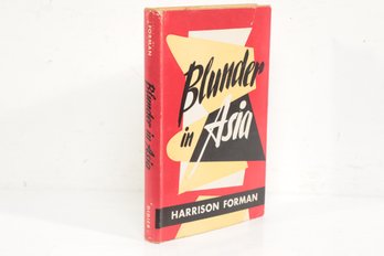 Blunder In Asia, Harrison Forman, New York Didier Publishers 1950, First Edition, Sino Japanese War China