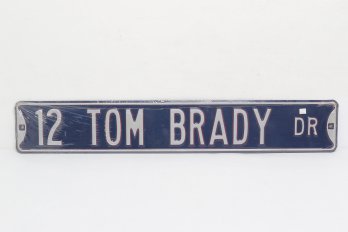 '12 Tom Brady Dr' Heavy Duty Metal Signed - New