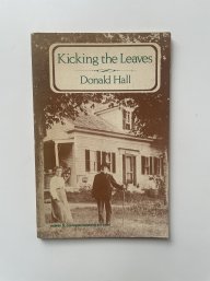 Mary Travers Copy, Inscribed: Donald Hall Kicking The Leaves Harper Colophon Paperback Edition 1978