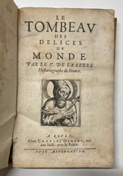 (1630) Le Tombeau Des Delices Du Monde Par Le Sr. De La Serre, /The Tomb Of The Delights Of The World