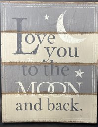 Hallmark Wood Sign - 'Love You To The Moon And Back'  19.5' X 15.5'