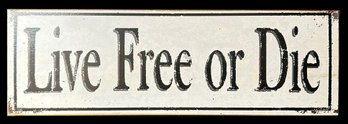 Wooden Sign Stenciled 'Live Free Or Die', 17' X 5.5'H