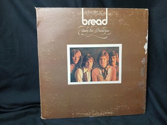Vinyl - Bread - Baby I'm A Want You - Jacket Good, Record Great