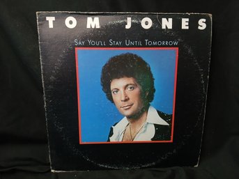 Vinyl - Tom Jones - Say You'll Stay Until Tomorrow - Jacket Good, Record Great