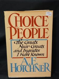 Book - Choice People - Autographed In Person By A. E. Hotchner - A Partner Of Paul Newman
