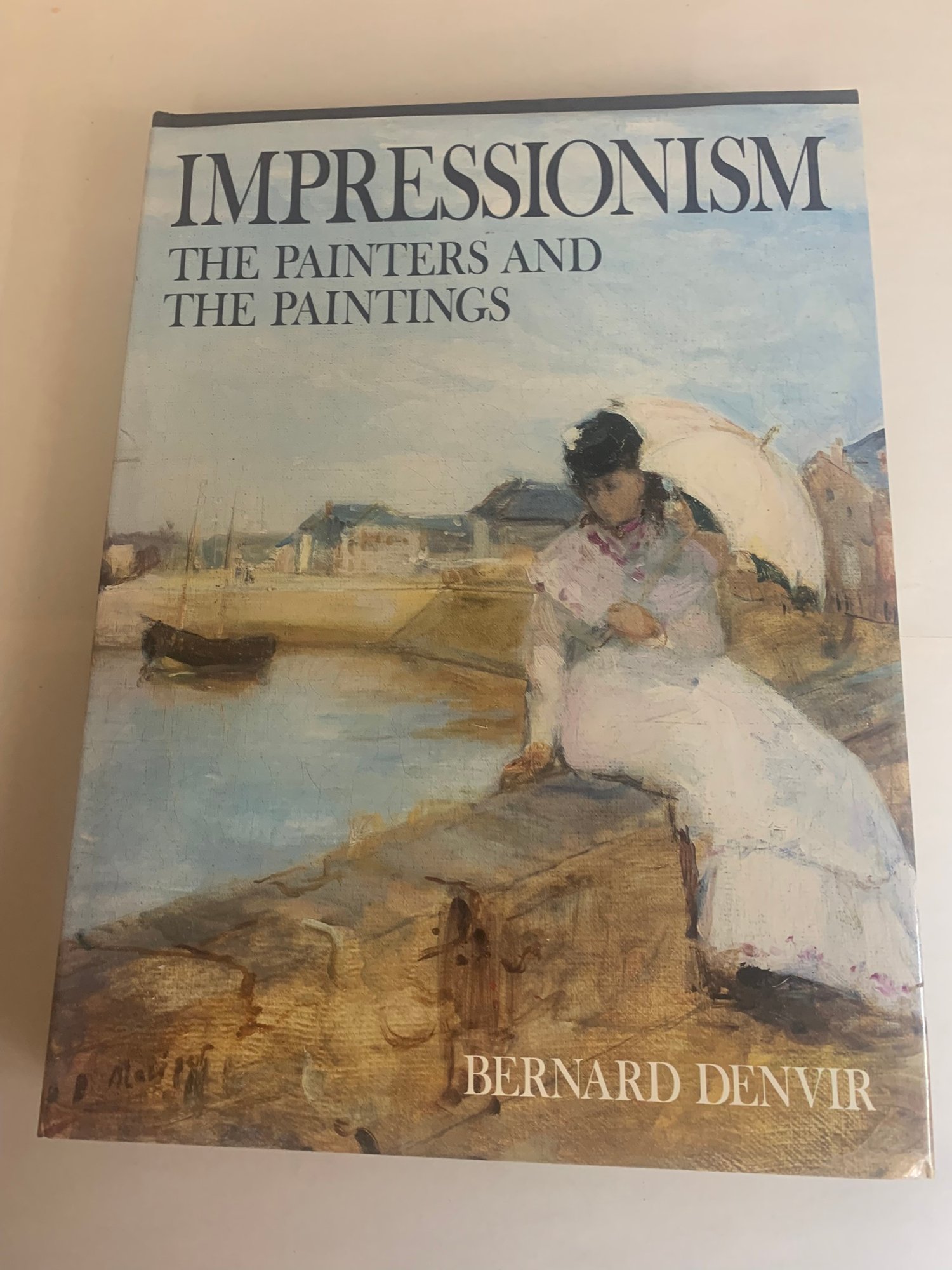 IMPRESSIONISM-- THE PAINTERS AND THE PAINTINGS BY BERNARD DENVIR #2352 ...