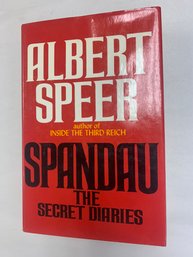 SPANDAU  THE SECRET DIARIES BY ALBERT SPEER AUTHOR OF  INSIDE THE THIRD REICH